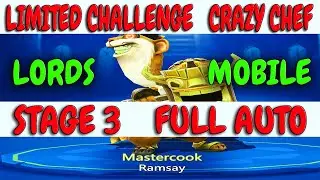 LORDS MOBILE Limited Challenge - CRAZY CHEF - FULL AUTO - STAGE 3 #tzgamingteam #crazychef #fullauto