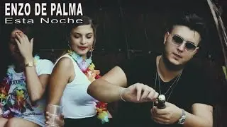 Enzo Di Palma - Esta Noche (Video Ufficiale 2016)