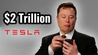Tesla is a $2 Trillion Company?