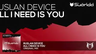 Ruslan Device - All I Need Is You