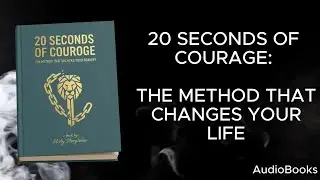 20 SECONDS OF COURAGE THE METHOD THAT | Audiobooks