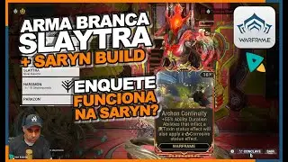 WARFRAME - BUILD ARMA BRANCA SLAYTRA + SARYN PRIME  - Mod Archon Continuity funciona na Saryn ?