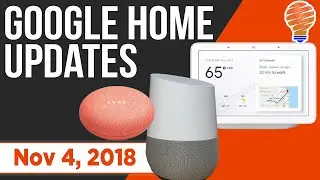 Google Home New Updates and New Features for Nov 4, 2018