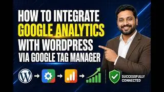 How to integrate Google Analytics with Wordpress website via Google Tag Manager