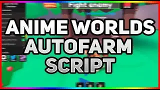 Anime Worlds Simulator - (AutoFarm Script)