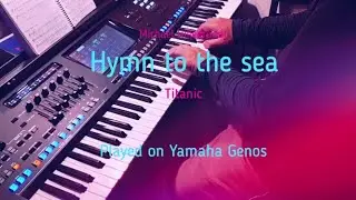 Hymn to the sea - Titanic (Yamaha Genos cover)