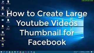 How to Create Large Youtube Videos Thumbnail for Facebook