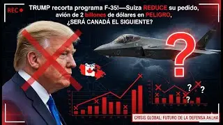 TRUMP recorta programa F-35 | Avi&oacute;n de 2 billones de d&oacute;lares en PELIGRO, &iquest;SER&Aacute; CANAD&Aacute; EL SIGUIENTE?