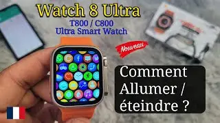 Comment Allumer/ Eteindre Votre Montre Connect&eacute;e?  | Watch 8 Ultra, C800, T800 Fitpro 🇫🇷