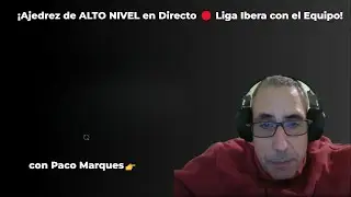 &iexcl;Ajedrez de ALTO NIVEL en Directo 🔴 Liga Ibera con el Equipo!