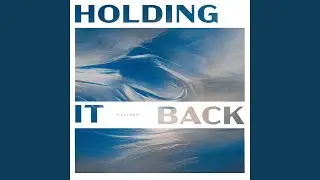 Holding It Back