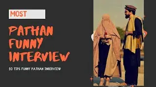 pathan funny interview |pathan funny interview in urdu |pathan funny interview pakistan