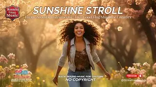 Sunshine Stroll | Happy Acoustic Instrumental | Feel-Good Vlog Music for Creators | Creative Common