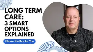Long-Term Care Insurance Explained: 3 Ways to Protect Your Future #longtermcareinsurance