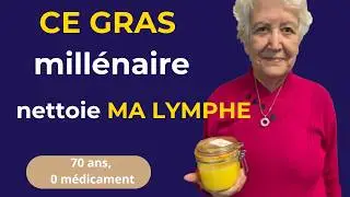 &Agrave; 70 ans, ce gras mill&eacute;naire nettoie ma lymphe ! et nourrit les intestins ! Sant&eacute; naturelle !