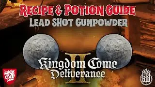 Lead Shot Gunpowder - The Power Behind the Lead Ball - Kingdom Come: Deliverance II Alchemy Guide