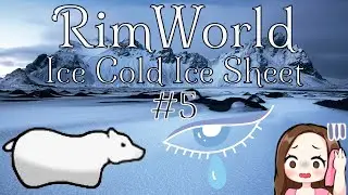 Ax Becomes an Orphan | RimWorld #5 (Ice Cold Ice Sheet)