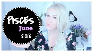 June Horoscope // PISCES Astrology