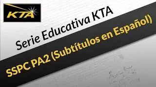 Serie Educativa KTA: SSPC PA2 (Subt&iacute;tulos en Espa&ntilde;ol)