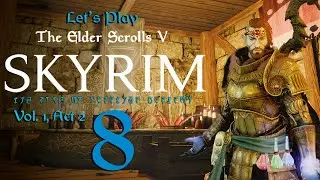 The Road to Ivarstead - Skyrim Saturdays: Episode 8 (Volume 1, Act 2)