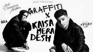 Graffiti X Kaisa Mera Desh - Anti Corruption Anthem