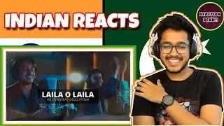 Indian Reacts To :- Laila O Laila - Ali Zafar ft Urooj Fatima | Lightingale Productions