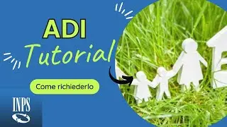ASSEGNO DI INCLUSIONE (ADI): il TUTORIAL per richiederlo in autonomia!