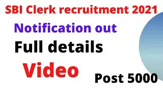 SBI Clerk 2021| SBI Clerk Notification 2021| Eligibility, age limit, exam pattern, full details|