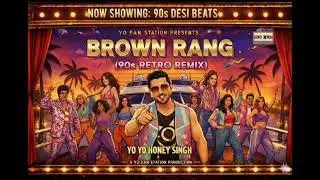 Brown Rang (90's Retro Mix) - Yo Yo Honey Singh | Vintage Jhankar Style |