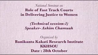 National Seminar_Role of Fast Track Courts in Delivering Justice to women_Technical session-1