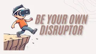 Shatter the Status Quo by Disrupting Yourself