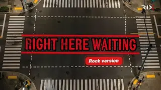 Richard Marx – Right Here Waiting (Power Rock Cover) | 3Rixz Waves