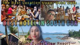 Pacific Sunset View Resort | Best Hotel in South Goa | The Best Location Upper Deck Cafe 