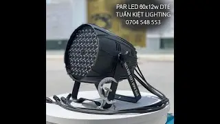 Đ&Egrave;N S&Acirc;N KHẤU - PAR LED 60X12W H&Atilde;NG DTE  LH: 0932405633