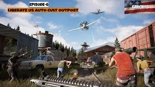 FAR CRY 5 : Gameplay  Episode 6 -Liberate U.S AUTO Cult Outpost -Merle Briggs Mission -Part 1(1080p)