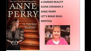 A DARKER REALITY ELENA STANDISH 3 ANNE PERRY REVIEW KRISTINA  #booktube