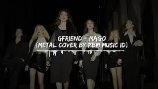 Gfriend - Mago (Metal Cover)