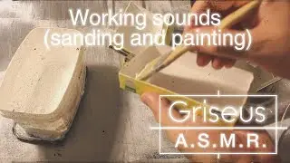 🎧 ASMR - Soft working sounds 🖌🖌 [Repetitive painting sounds and wood sanding sounds] (NO TALKING)
