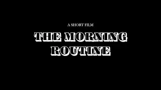 The Morning Routine - Thriller Short Film