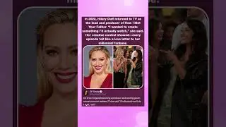 In 2022, Hilary Duff returned to TV as the lead and producer of How I Met Your Father