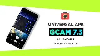 Как легко установить Gcam 7.3 &mdash; Universal Apk