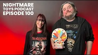 Nightmare Toys Podcast | Episode 100