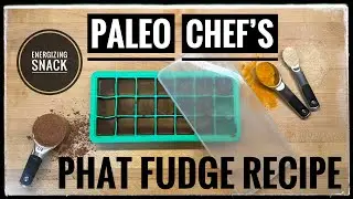The Paleo Chef's Phat Fudge Recipe | Easy to Make, Easy to Eat Energizing Snack