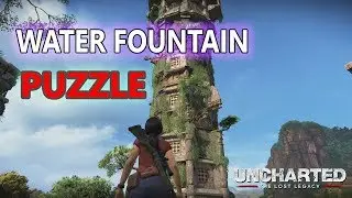 🆕WATER FOUNTAIN PUZZLE | How to Solve the Water Fountain Puzzle ?? | Uncharted Lost Legacy ✅