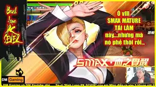 ღ KOF98UMOL ★ 【Комментарии PK SMAX】 О боже, это ВОЗВРАЩЕНИЕ SMAX ДЛЯ ЗРЕЛЫХ... но оно бесполезно...💥