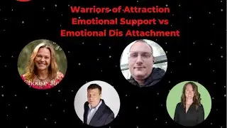 Warriors Of Attraction - Emotional Support vs Emotional Dis- Attachment