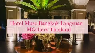 Hotel Muse Bangkok Langsuan - MGallery Thailand