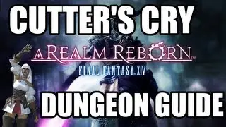 Final Fantasy XIV: A Realm Reborn - Cutter's Cry Dungeon Guide