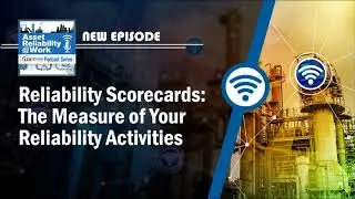 Reliability Scorecards: The Measure of Your Reliability Activities