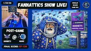 FANNATTICS SHOW LIVE! : Charlotte Hornets @ Orlando Magic Post game! - 1/22/26